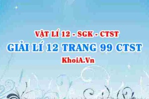 Giải Vật lí 12 trang 99 Chân trời Sáng tạo